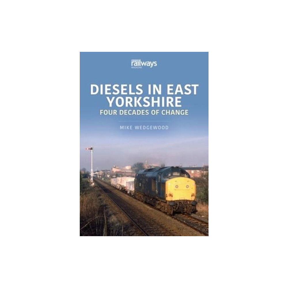 Key Publishing Ltd Diesels in East Yorkshire (häftad, eng)