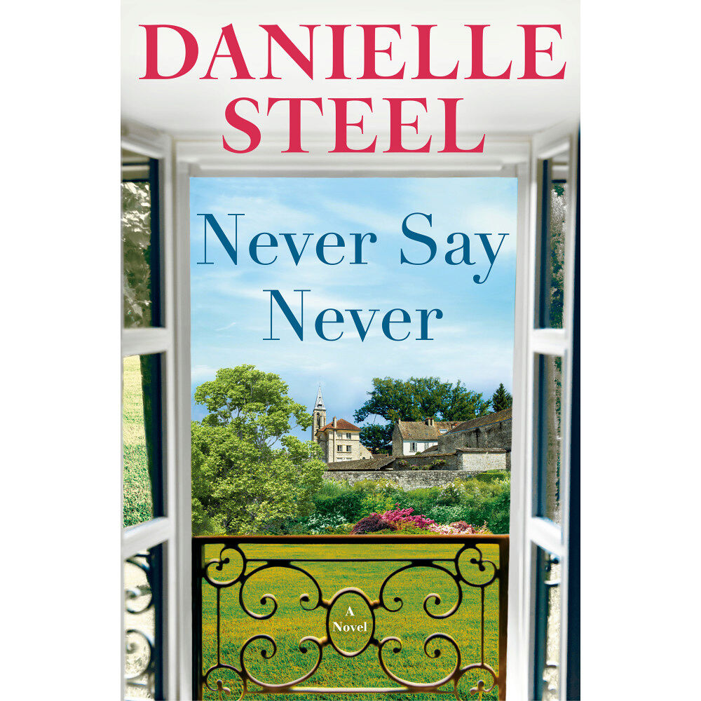 Danielle Steel Never Say Never: A Novel (inbunden, eng)