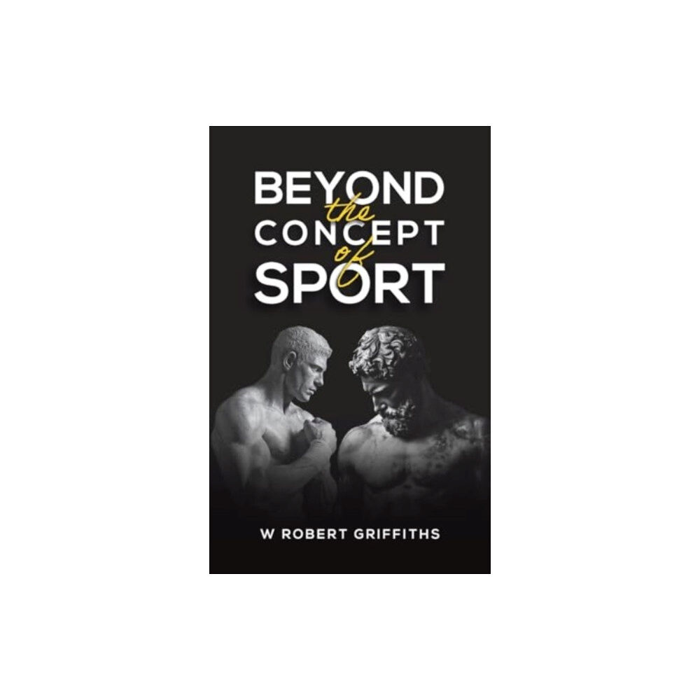 Austin Macauley Publishers Beyond the Concept of Sport (inbunden, eng)