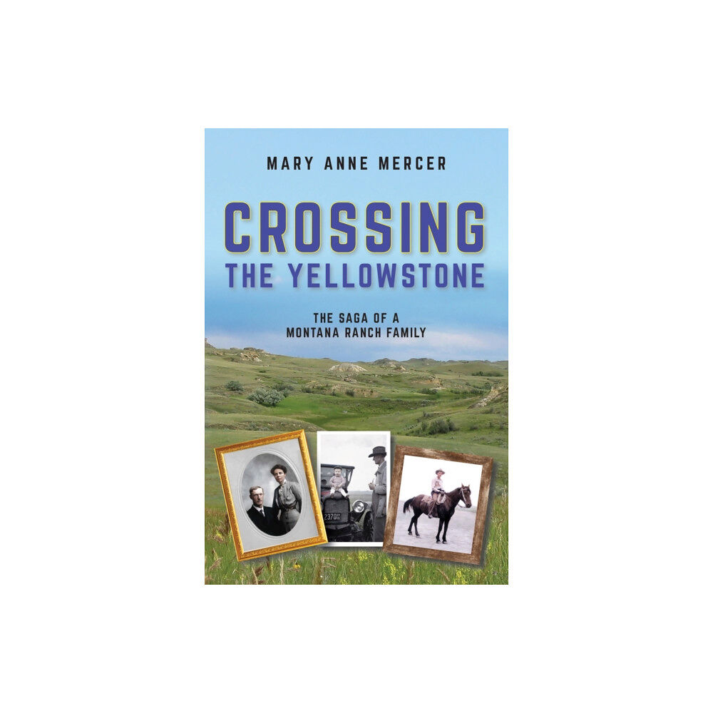 Austin Macauley Publishers Crossing the Yellowstone (inbunden, eng)