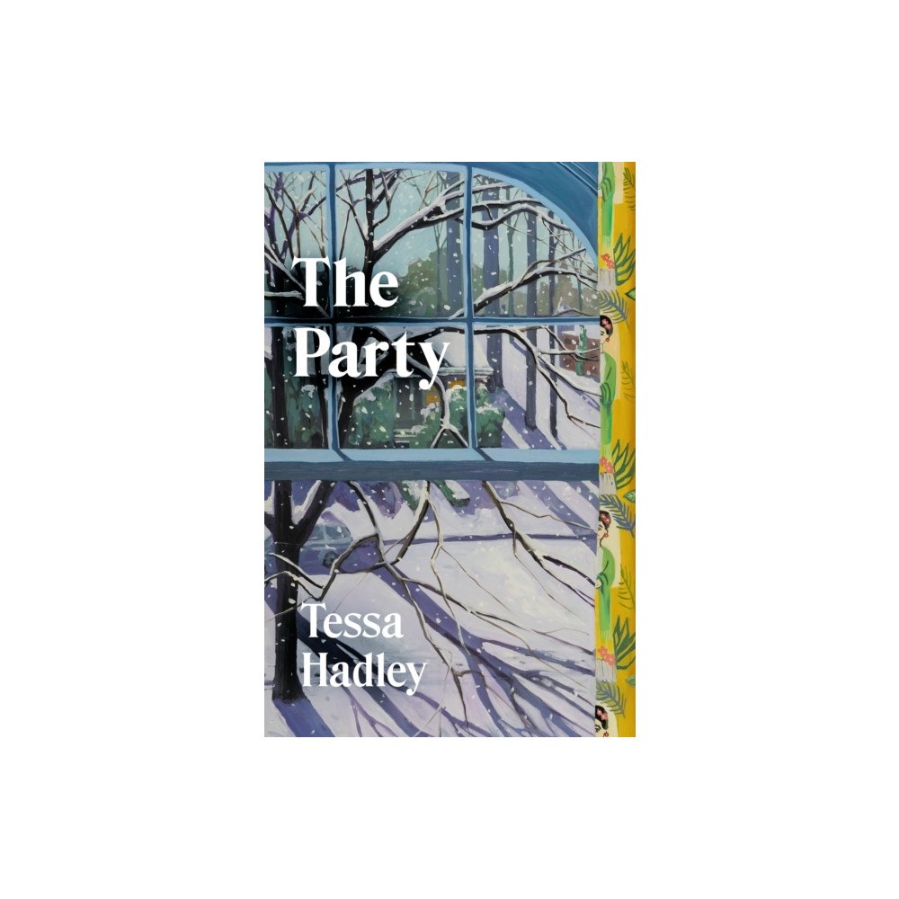Tessa Hadley The Party (inbunden, eng)