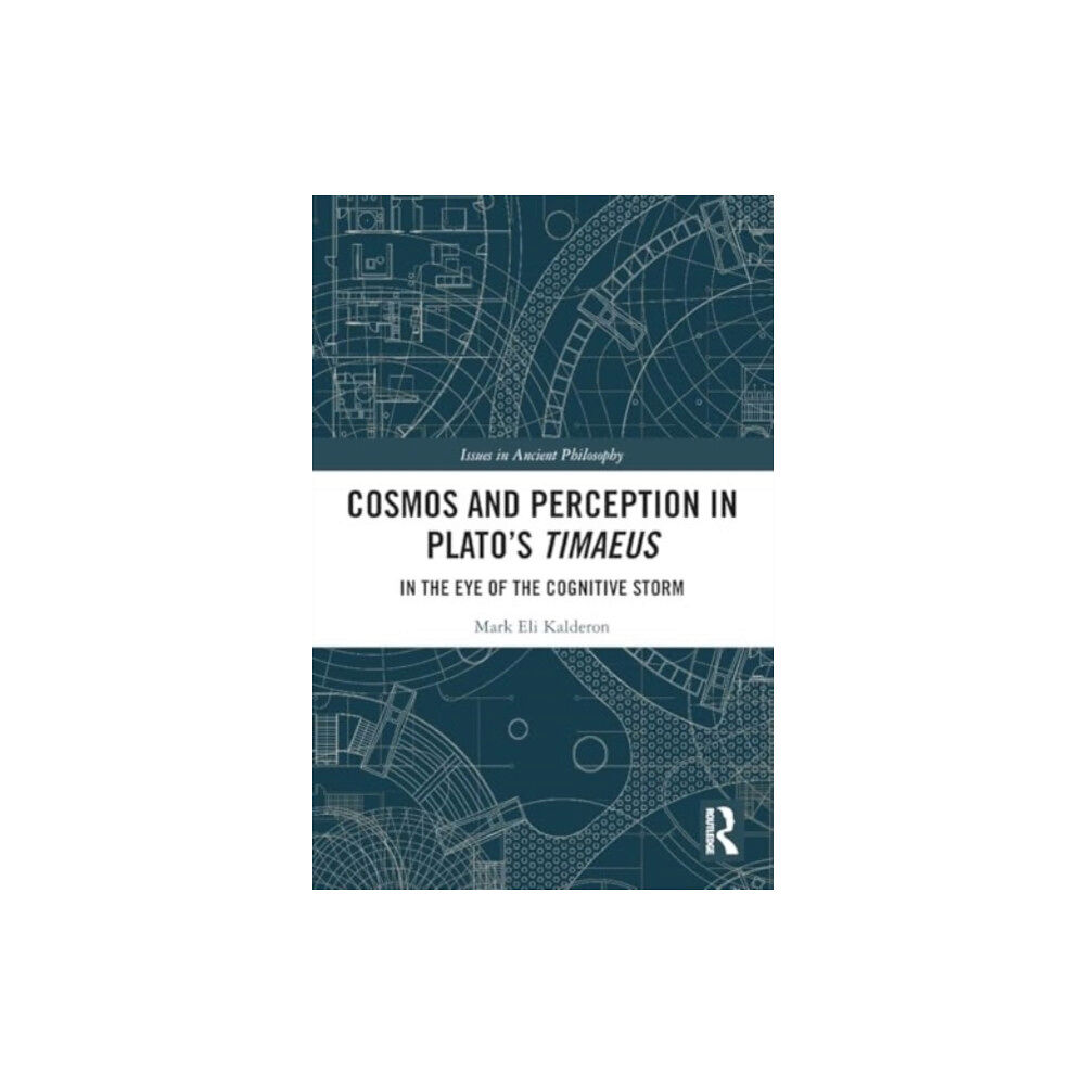 Taylor & francis ltd Cosmos and Perception in Plato’s Timaeus (häftad, eng)