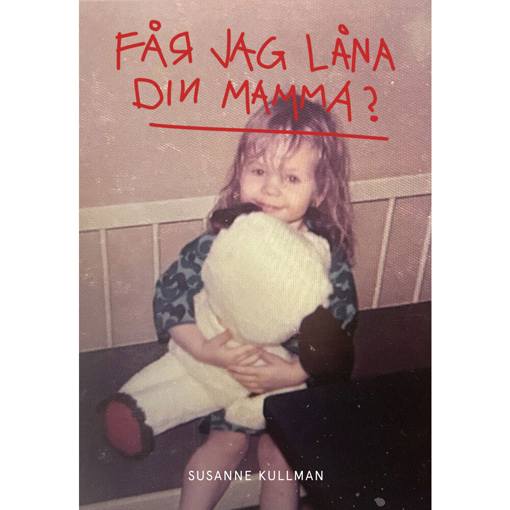 Susanne Kullman Får jag låna din mamma? (bok, danskt band)