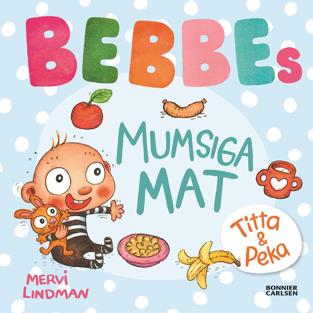 Mervi Lindman Bebbes  mumsiga mat (bok, board book)