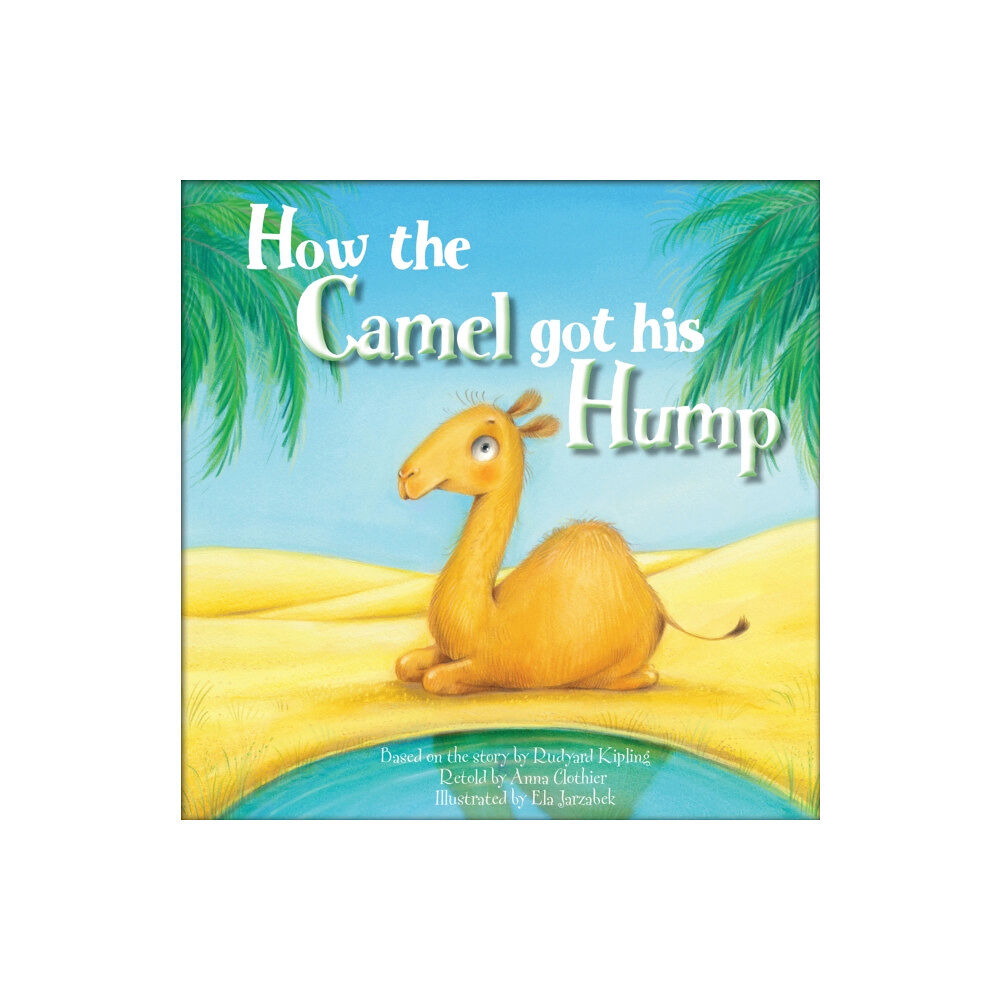 North Parade Publishing How the Camel Got His Hump (häftad, eng)