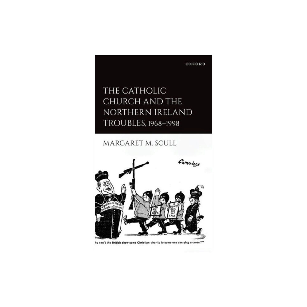 Oxford University Press The Catholic Church and the Northern Ireland Troubles, 1968-1998 (häftad, eng)