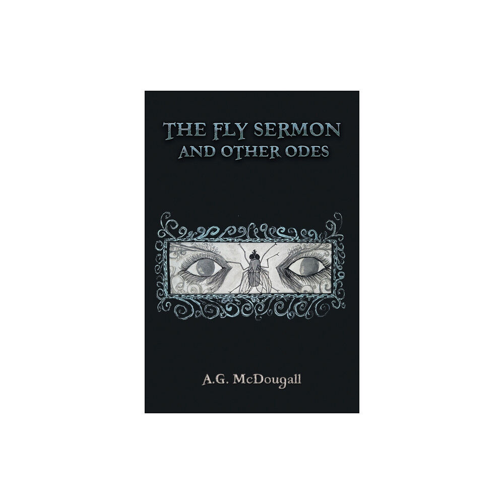 Austin Macauley Publishers The Fly Sermon and Other Odes (inbunden, eng)