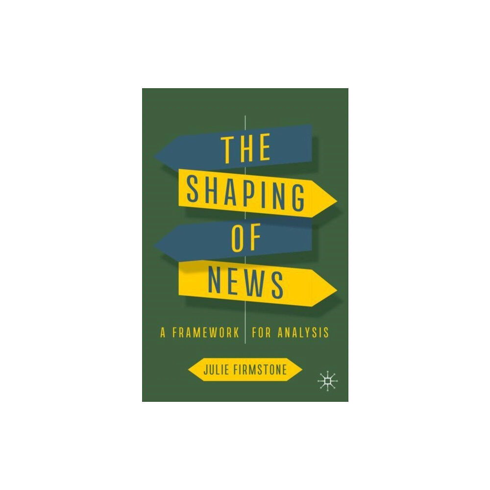 Springer International Publishing AG The Shaping of News (häftad, eng)