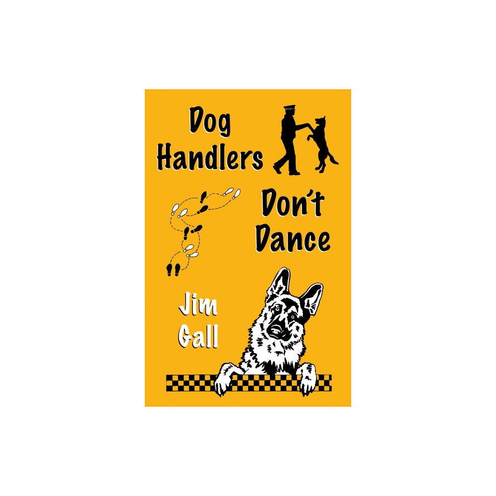 Troubador Publishing Dog Handlers Don’t Dance (häftad, eng)