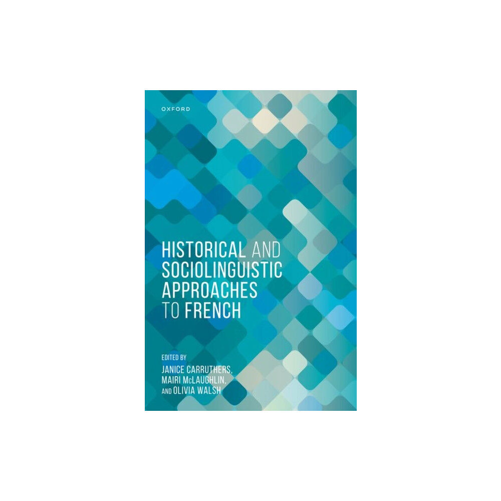 Oxford University Press Historical and Sociolinguistic Approaches to French (inbunden, eng)