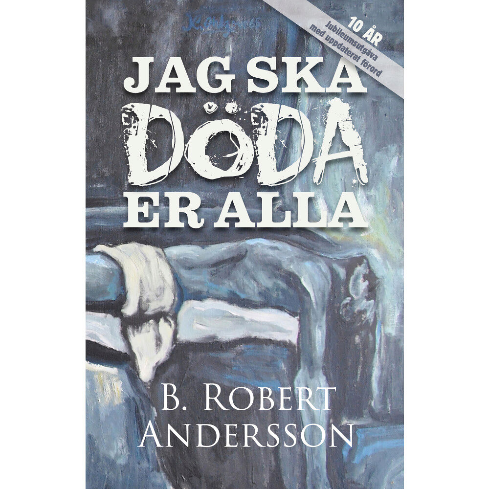 B. Robert Andersson Jag ska döda er alla (bok, kartonnage)