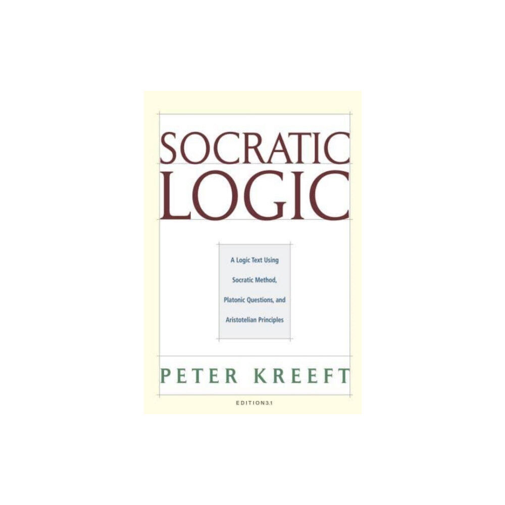 St Augustine's Press Socratic Logic 3.1e – Socratic Method Platonic Questions (inbunden, eng)