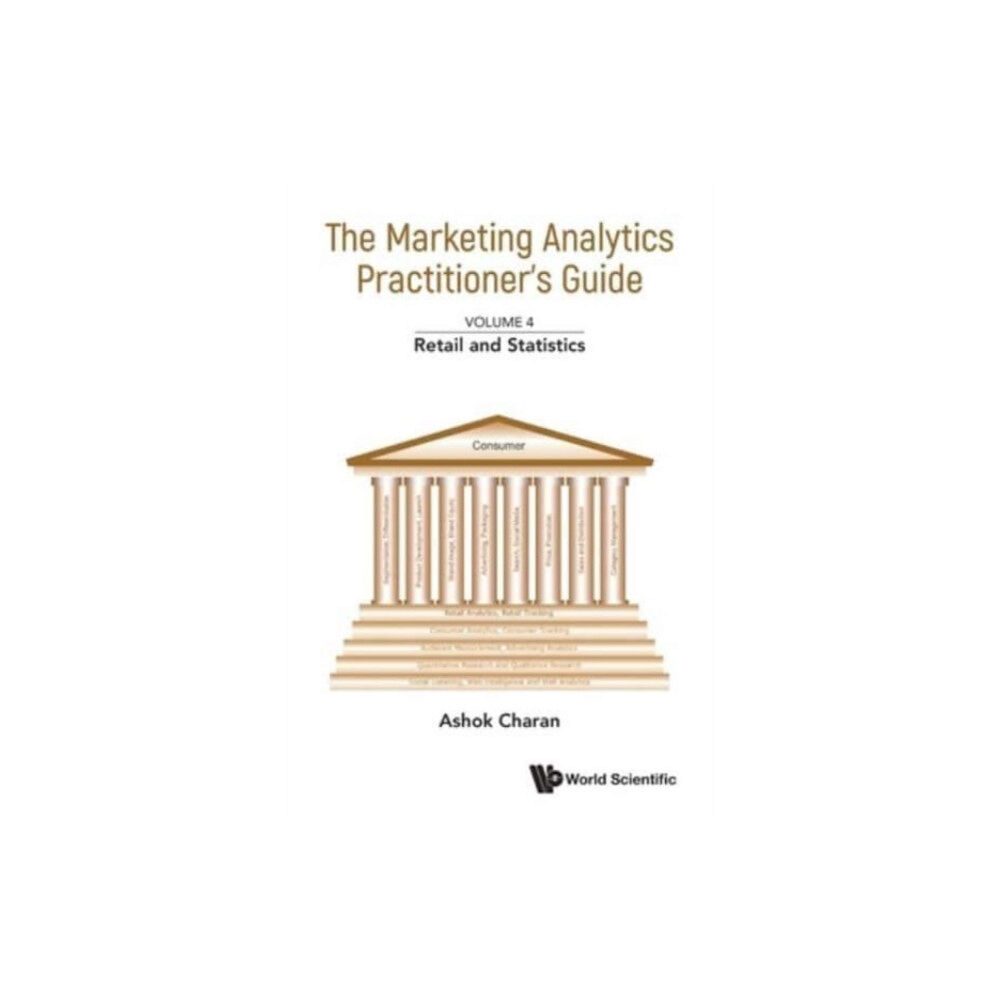 World Scientific Publishing Co Pte Ltd Marketing Analytics Practitioner's Guide, The - Volume 4: Retail And Statistics (häftad, eng)