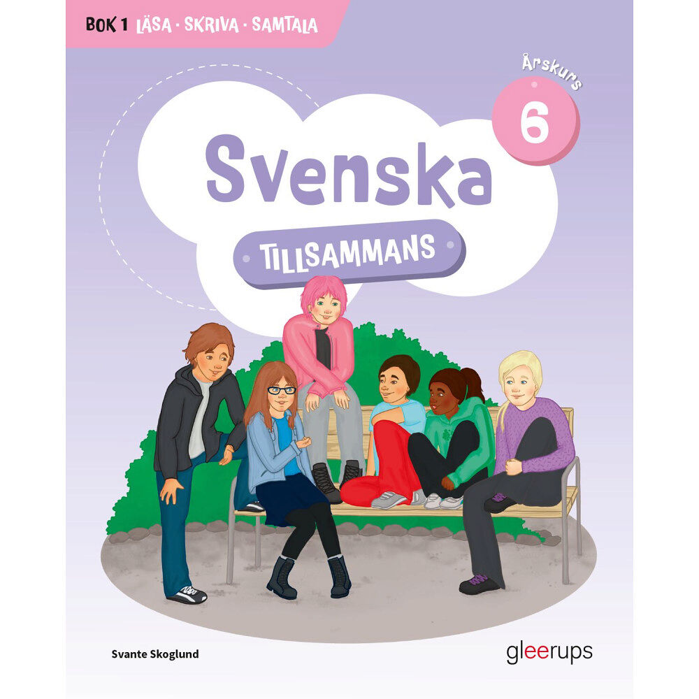 Svante Skoglund Svenska tillsammans årskurs 6, bok 1 - Läsa, Skriva, Samtala (häftad)