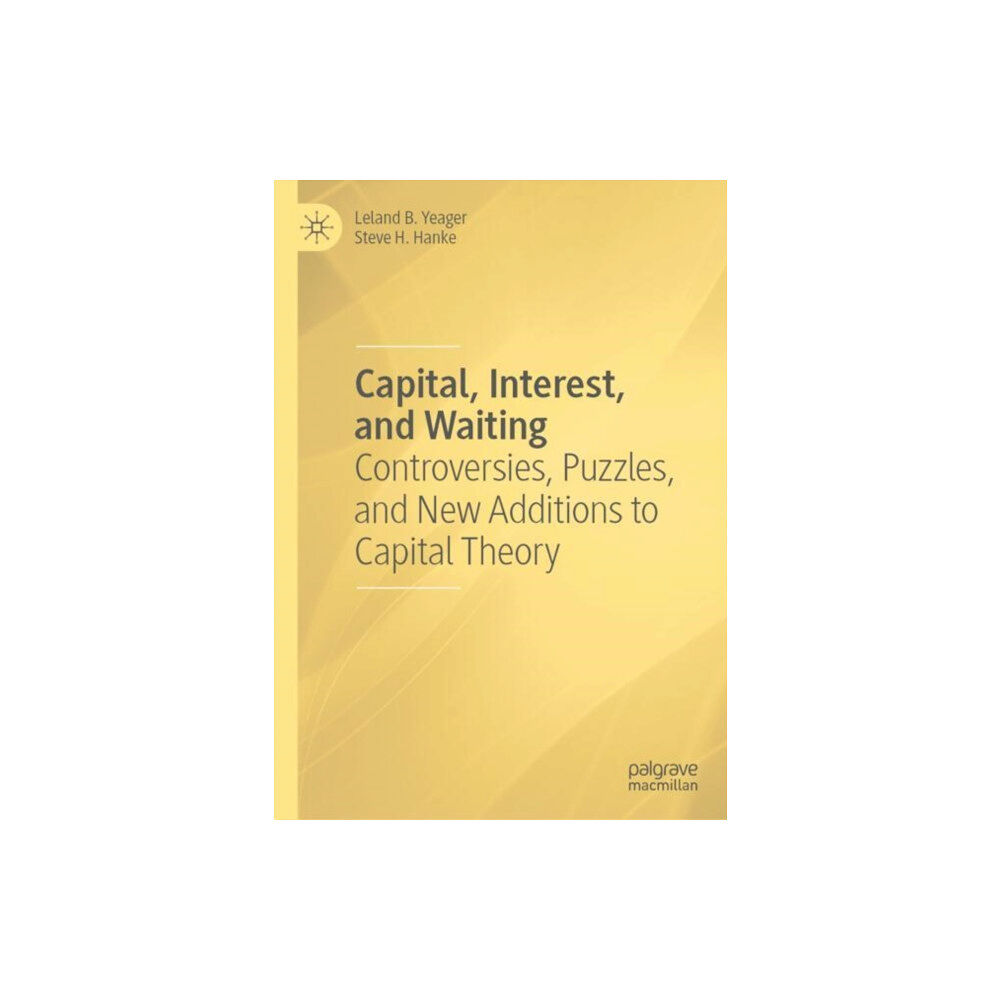 Springer International Publishing AG Capital, Interest, and Waiting (inbunden, eng)