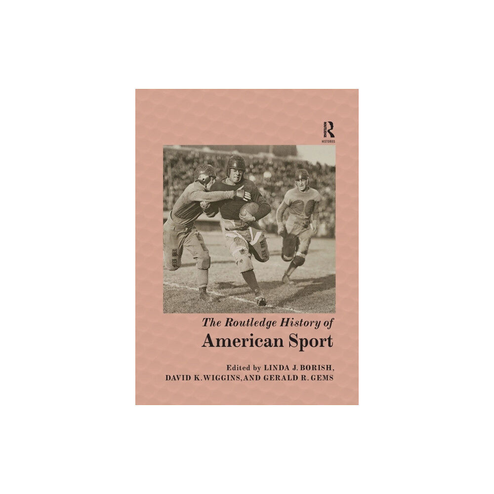 Taylor & francis ltd The Routledge History of American Sport (häftad, eng)