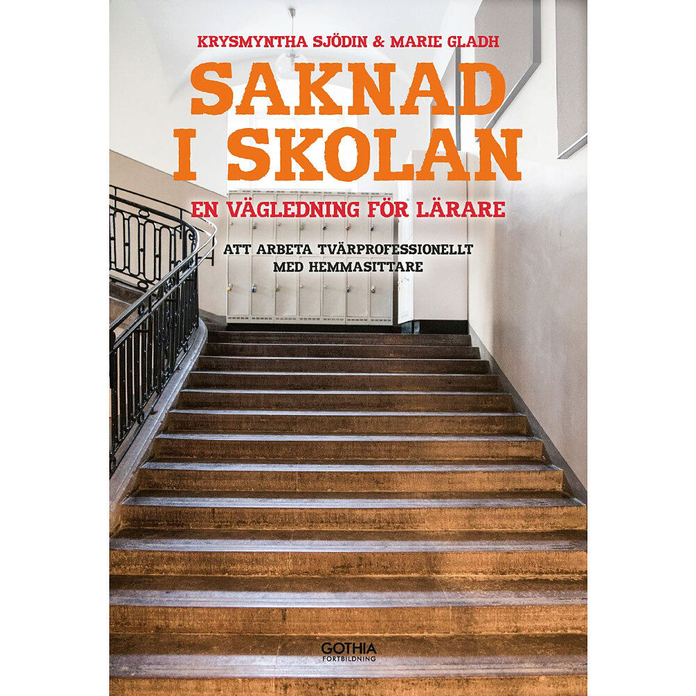 Marie Gladh Saknad i skolan : en vägledning för lärare - att arbeta tvärprofessionellt med hemmasittare (häftad)