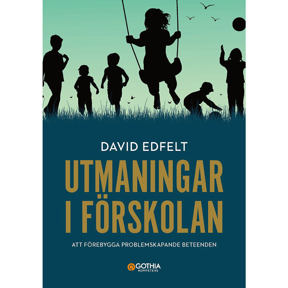 David Edfelt Utmaningar i förskolan : att förebygga problemskapande beeende (häftad)