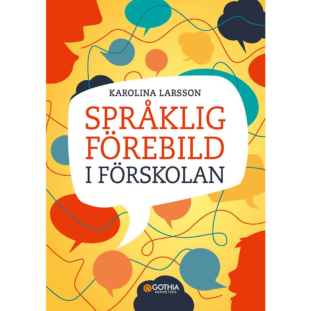 Karolina Larsson Språklig förebild i förskolan : kommunikation och ledarskap som påverkar barns lärande (häftad)