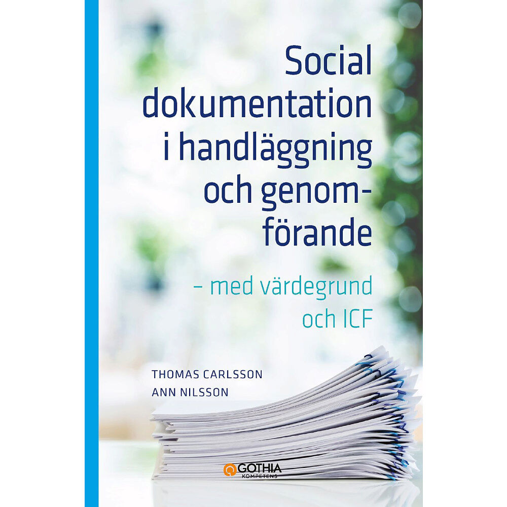 Thomas Carlsson Social dokumentation i handläggning och genomförande : med värdegrund och ICF (häftad)