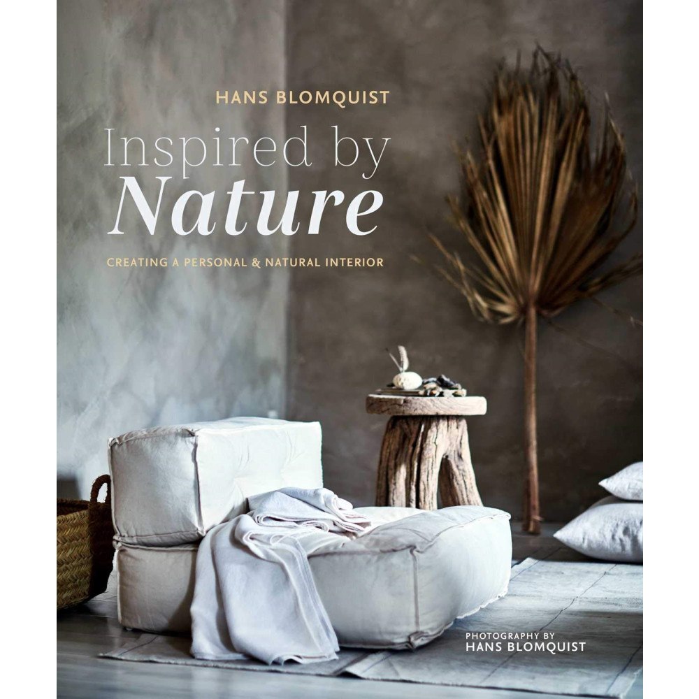 Hans Blomquist Inspired by Nature : Creating a Personal and Natural Interior (inbunden, eng)