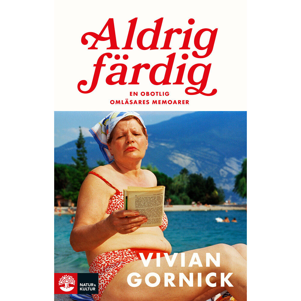 Vivian Gornick Aldrig färdig : en obotlig omläsares memoarer (inbunden)