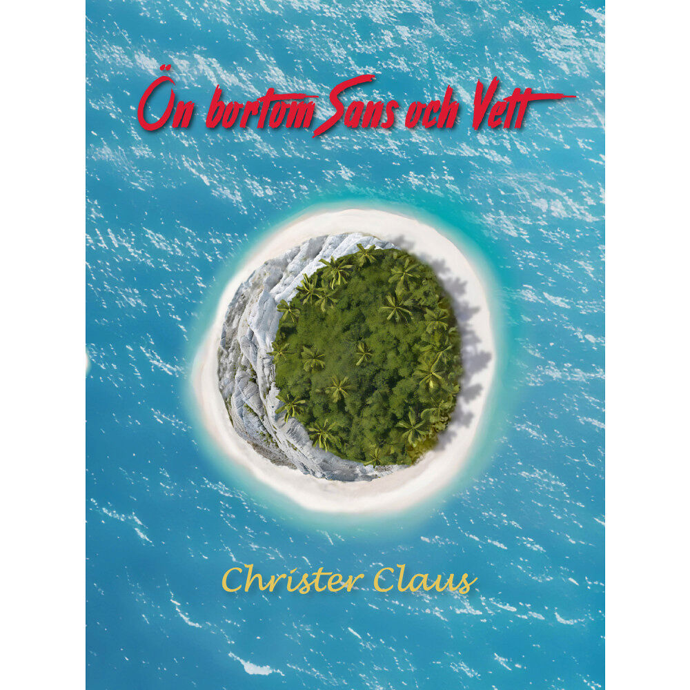 Christer Claus Ön bortom Sans och Vett (inbunden)