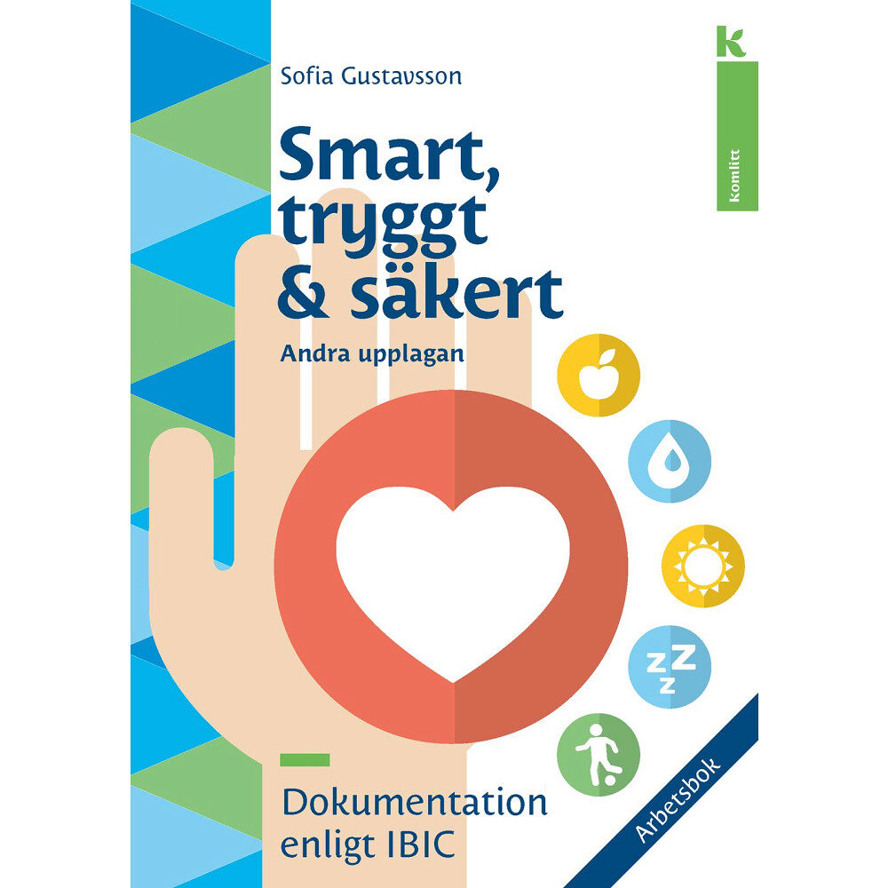 Sofia Gustavsson Smart, tryggt och säkert – arbetsbok : Dokumentation enligt IBIC (häftad)