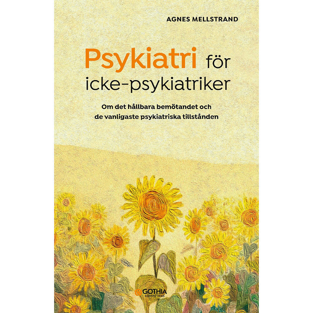 Agnes Mellstrand Psykiatri för icke-psykiatriker : om det hållbara bemötandet och de vanligaste psykiatriska tillstånden (häftad)