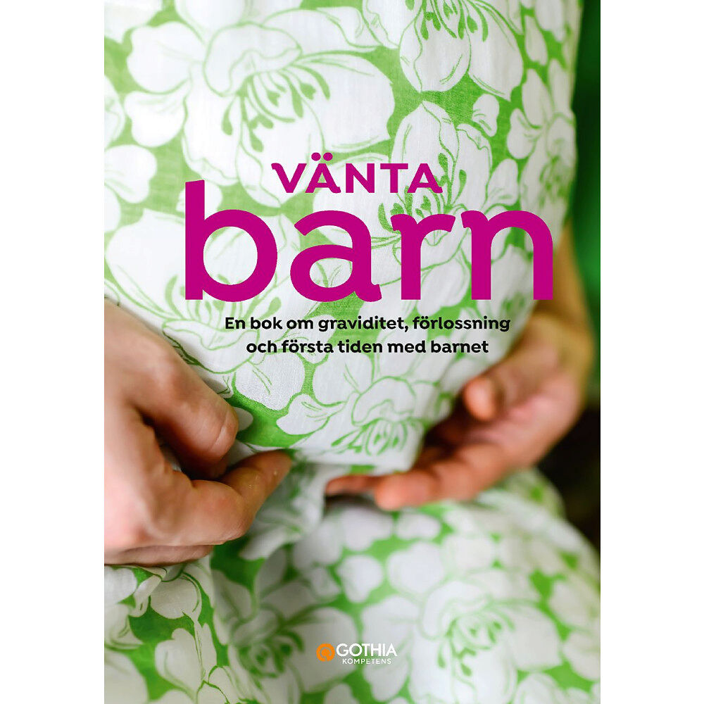 Hanne Fjellvang Vänta barn : en bok om graviditet, förlossning och första tiden med barnet (häftad)