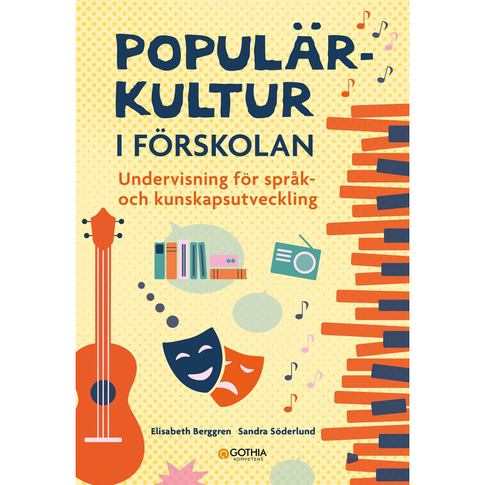 Elisabeth Berggren Populärkultur i förskolan : undervisning för språk- och kunskapsutveckling (häftad)