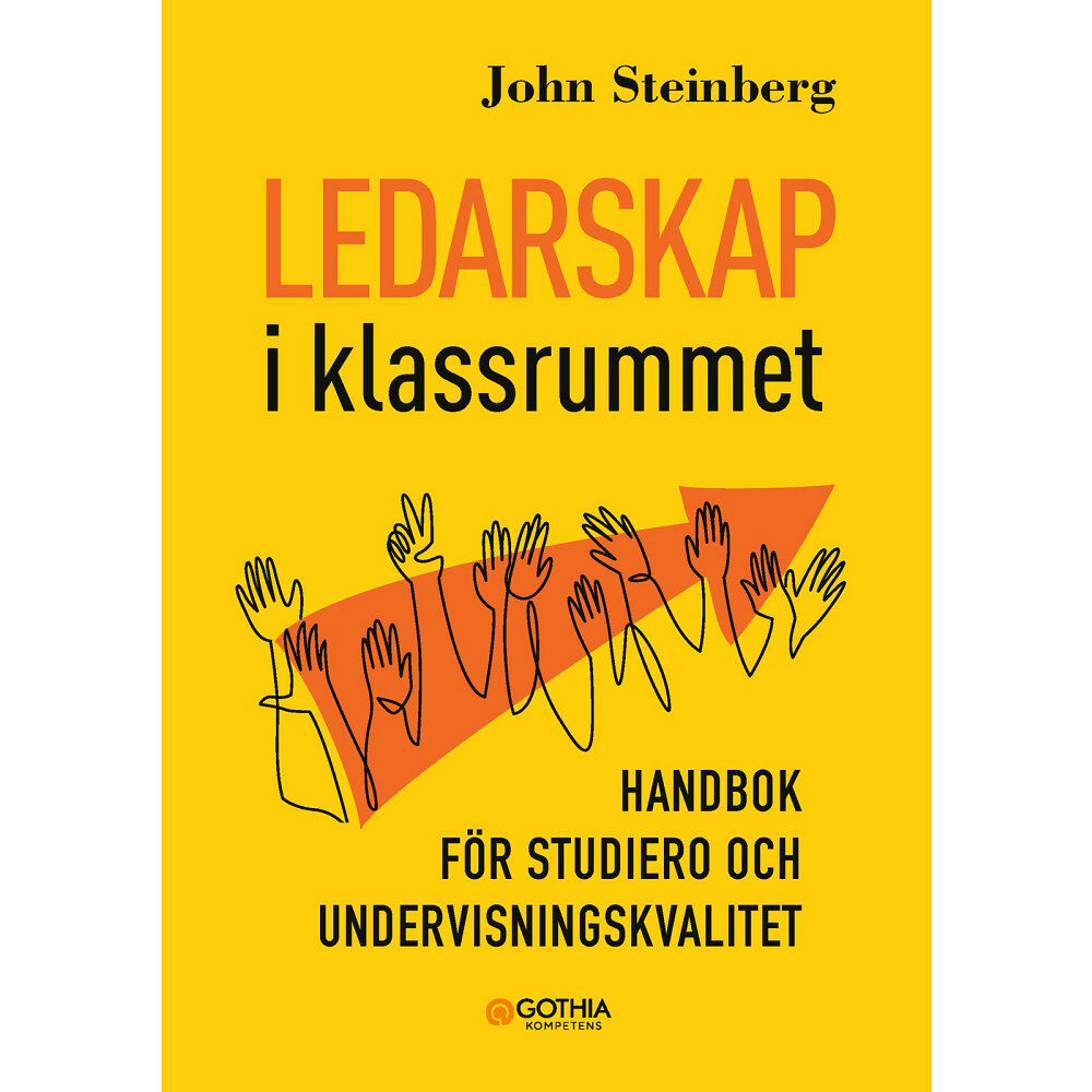 John Steinberg Ledarskap i klassrummet : handbok för studiero och undervisningskvalitet (häftad)