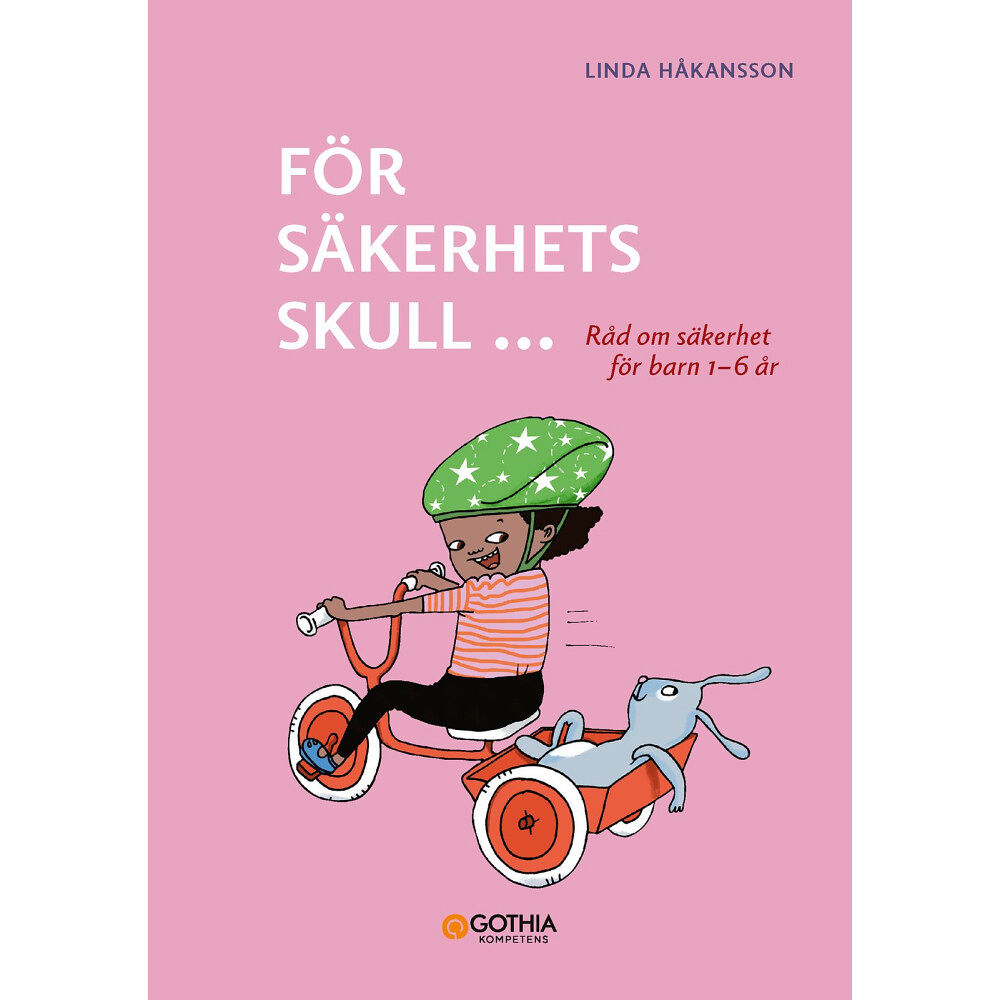 Linda Håkansson För säkerhets skull 1–6 år : råd om säkerhet för barn (häftad)