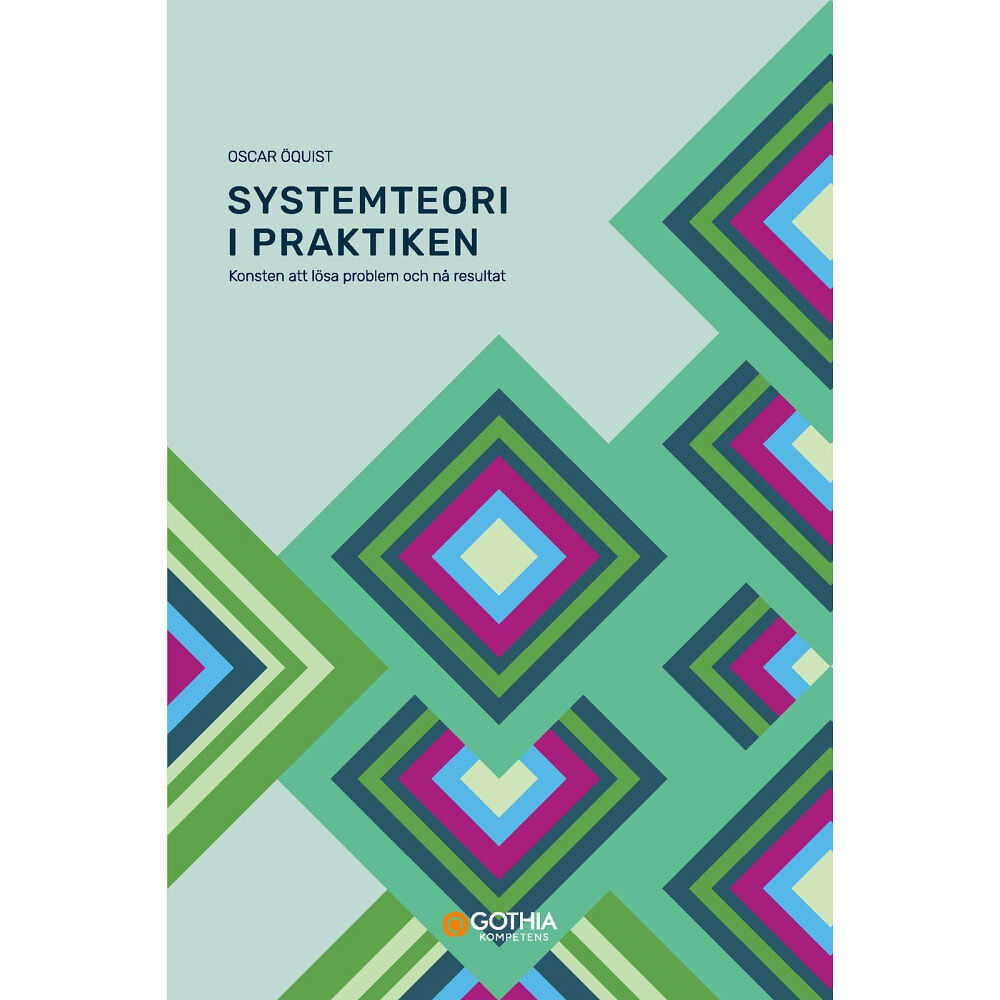Oscar Öquist Systemteori i praktiken : konsten att lösa problem och nå resultat (häftad)