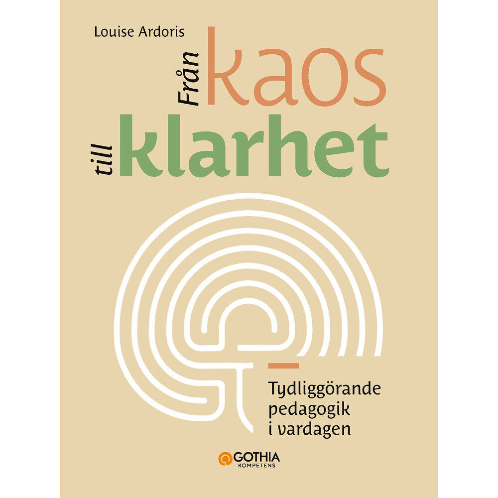 Louise Ardoris Från kaos till klarhet : tydliggörande pedagogik i vardagen (häftad)