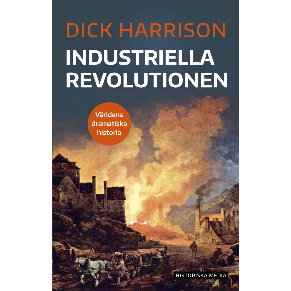 Dick Harrison Industriella revolutionen (bok, danskt band)