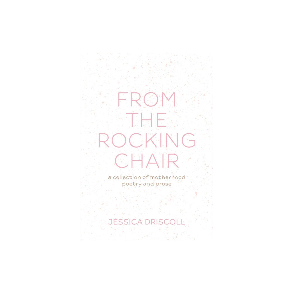 From the Rocking Chair From the Rocking Chair (häftad, eng)
