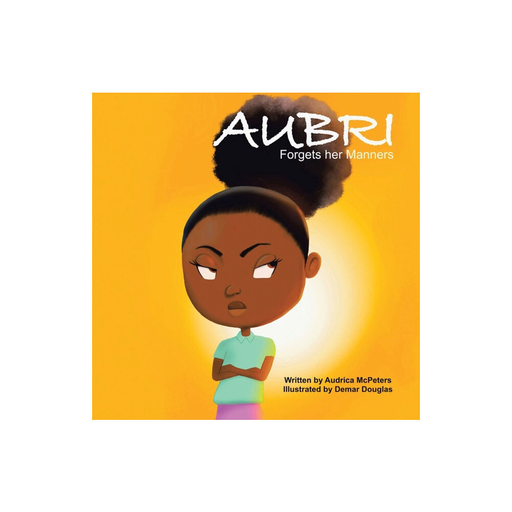 WestBow Press Aubri Forgets Her Manners (häftad, eng)