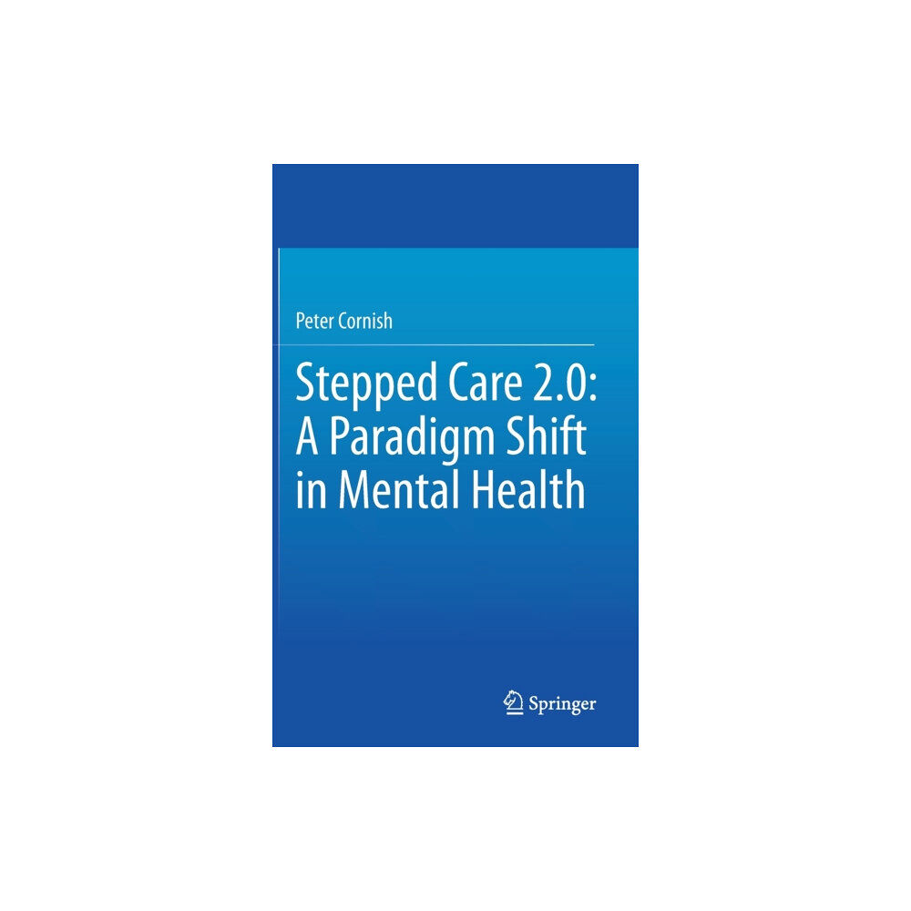 Springer Nature Switzerland AG Stepped Care 2.0: A Paradigm Shift in Mental Health (inbunden, eng)