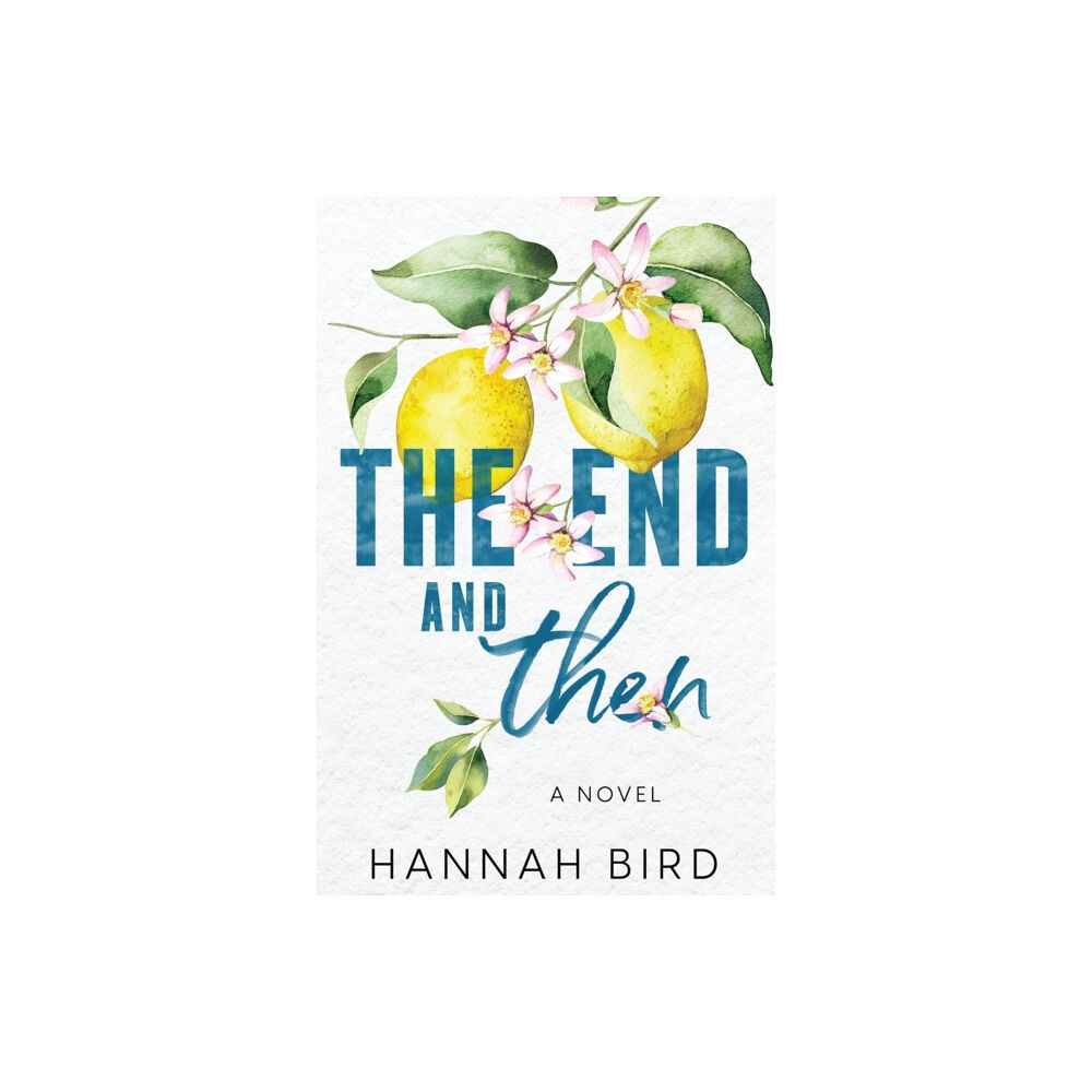 Hannah Bird The End and Then (häftad, eng)