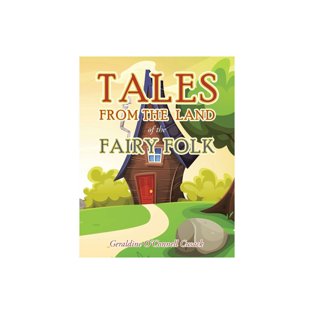 AuthorHouse Tales from the Land of the Fairy Folk (häftad, eng)