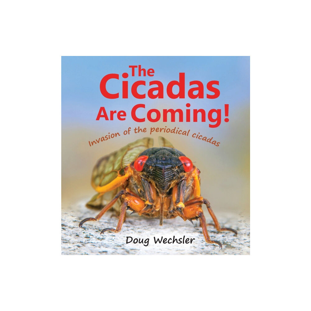 Doug Wechsler The Cicadas Are Coming! (inbunden, eng)