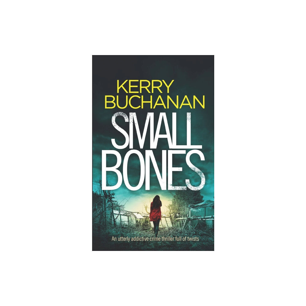 Joffe Books SMALL BONES an utterly addictive crime thriller full of twists (häftad, eng)