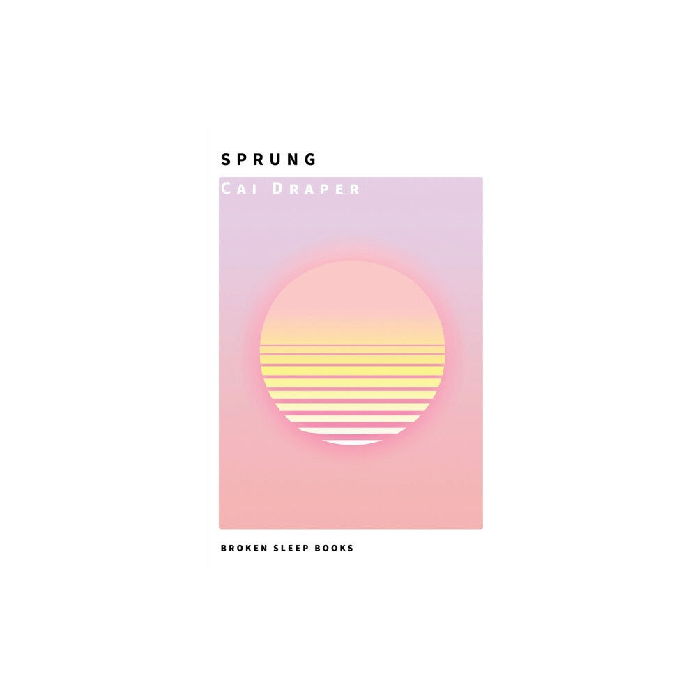 Broken Sleep Books Sprung (häftad, eng)