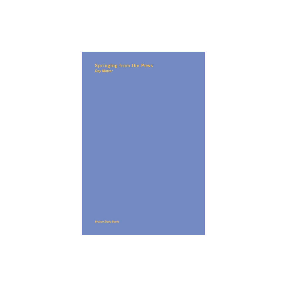Broken Sleep Books Springing from the Pews (häftad, eng)