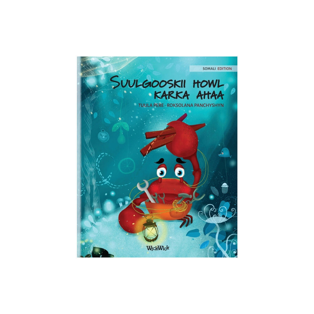 Wickwick Ltd Suulgooskii howl karka ahaa (Somali Edition of "The Caring Crab") (häftad, som)