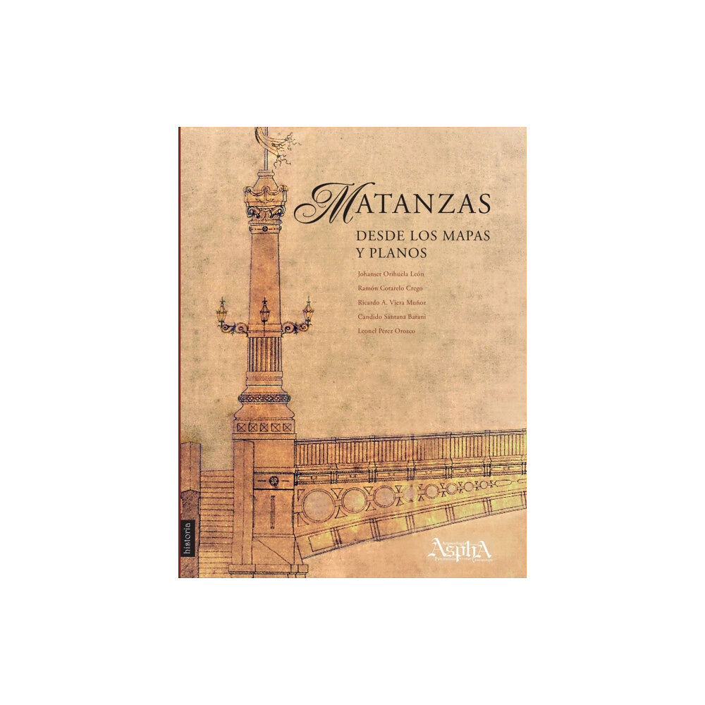 Aspha Ediciones Matanzas desde los mapas y planos (häftad, spa)
