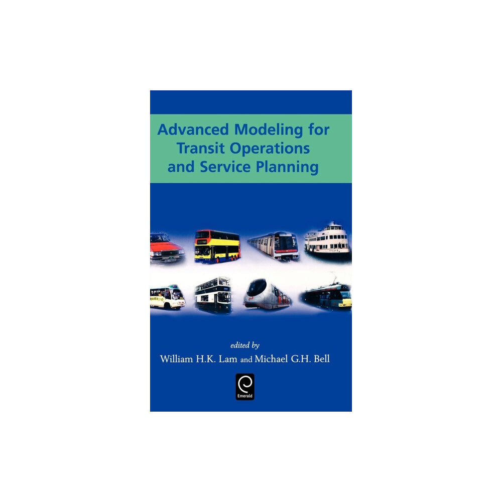 Emerald Publishing Limited Advanced Modeling for Transit Operations and Service Planning (inbunden, eng)