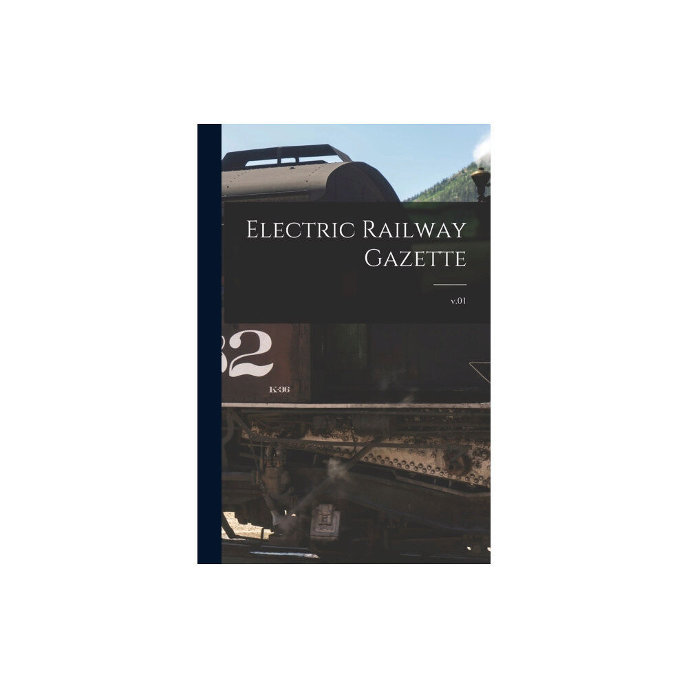 Legare Street Press Electric Railway Gazette; v.01 (häftad, eng)