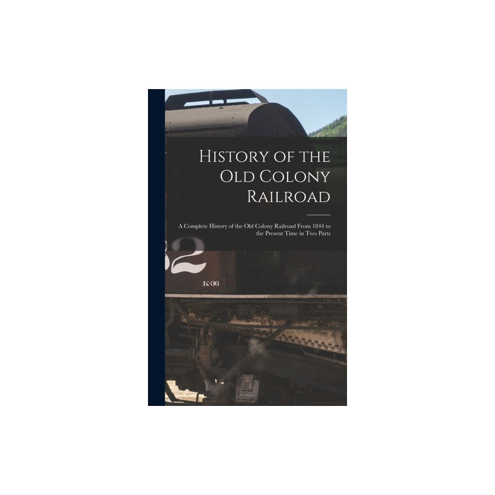 Legare Street Press History of the Old Colony Railroad (inbunden, eng)